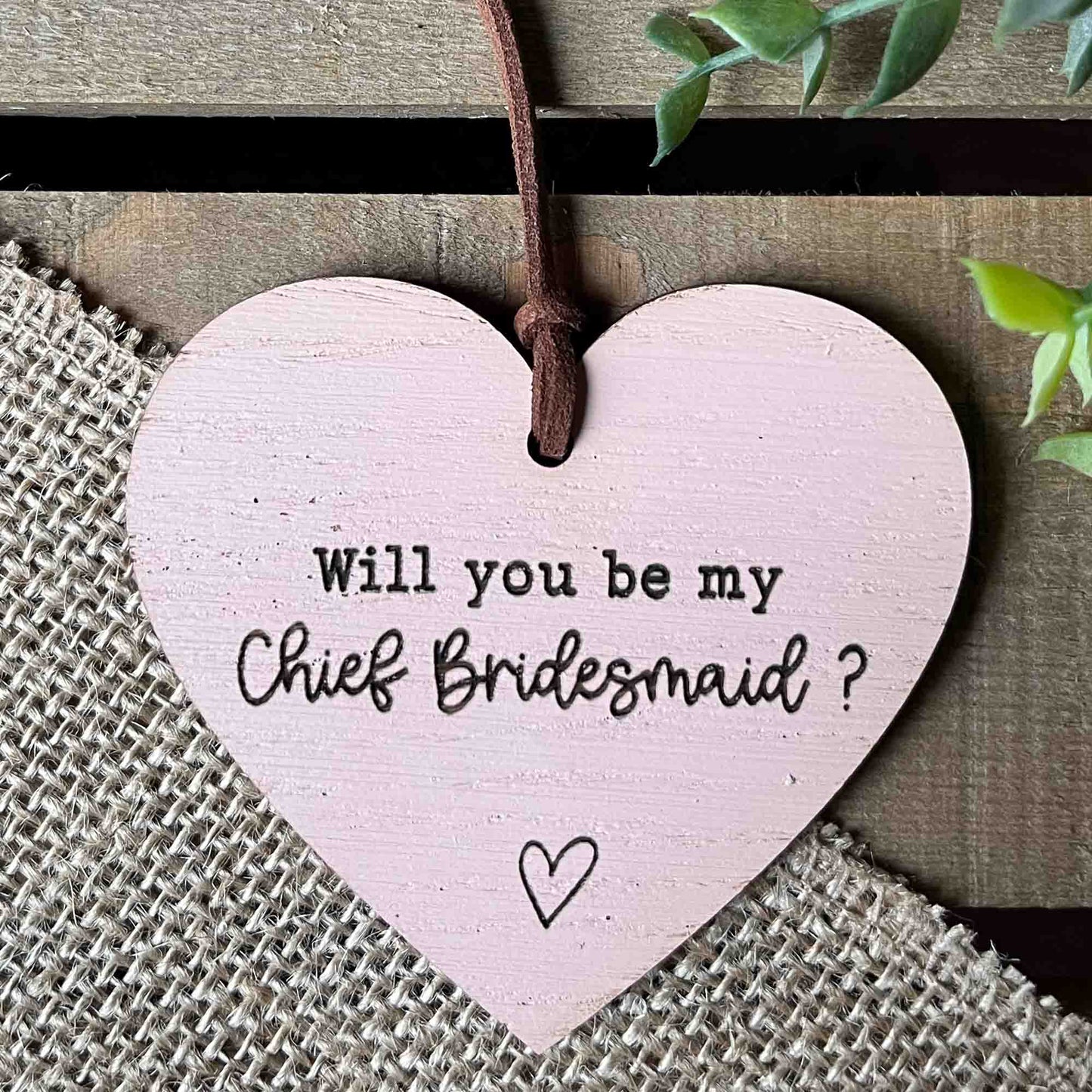 Will You Be My Chief Bridesmaid? Message Heart
