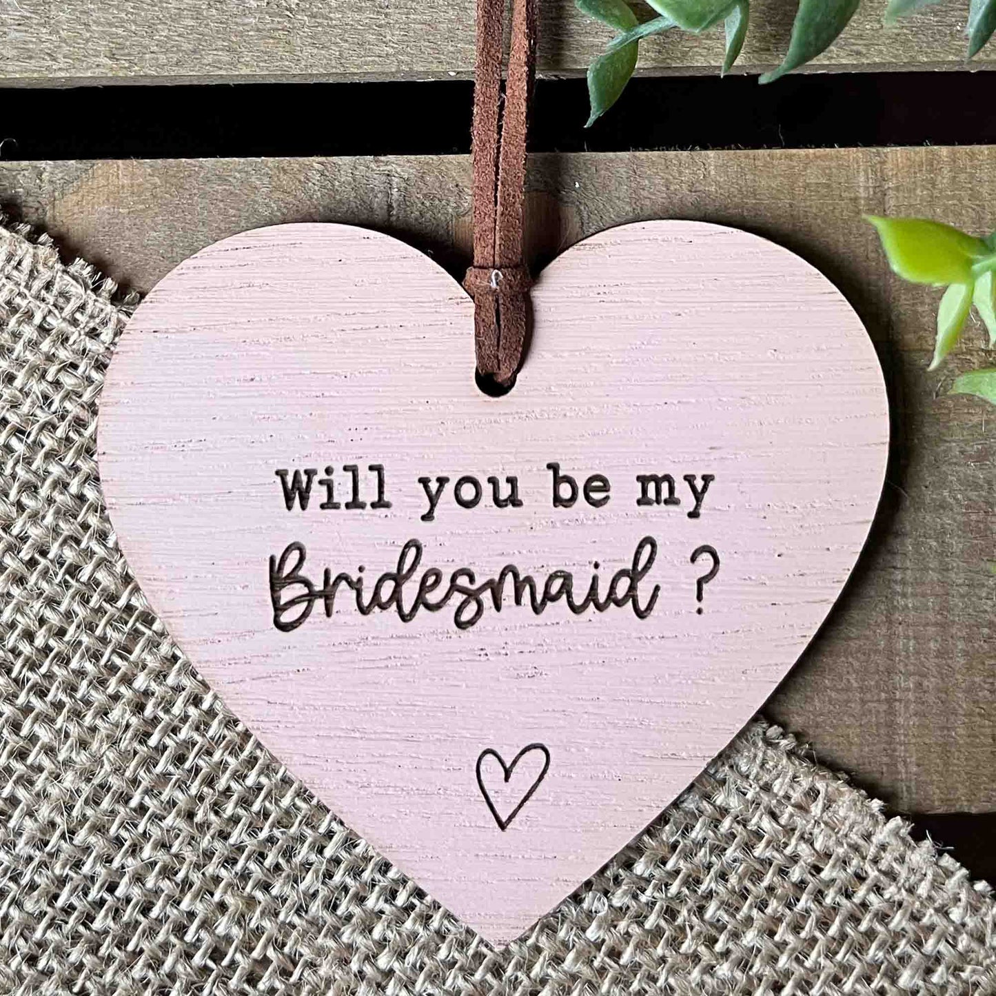 Will You Be My Bridesmaid? Message Heart