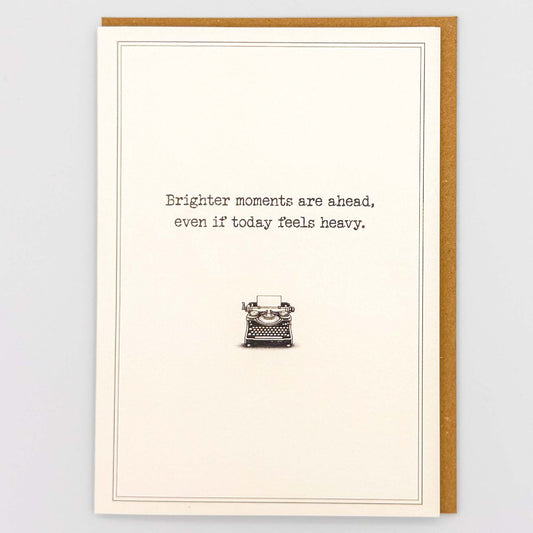 Brighter Moments Are Ahead Card