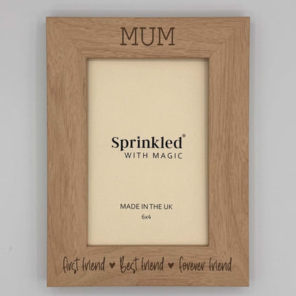 Mum, Mom, Mam, Maw... First Friend, Best Friend Photo Frame
