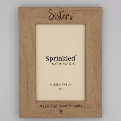 Sisters Make The Best Friends Photo Frame