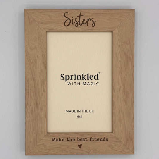 Sisters Make The Best Friends Photo Frame