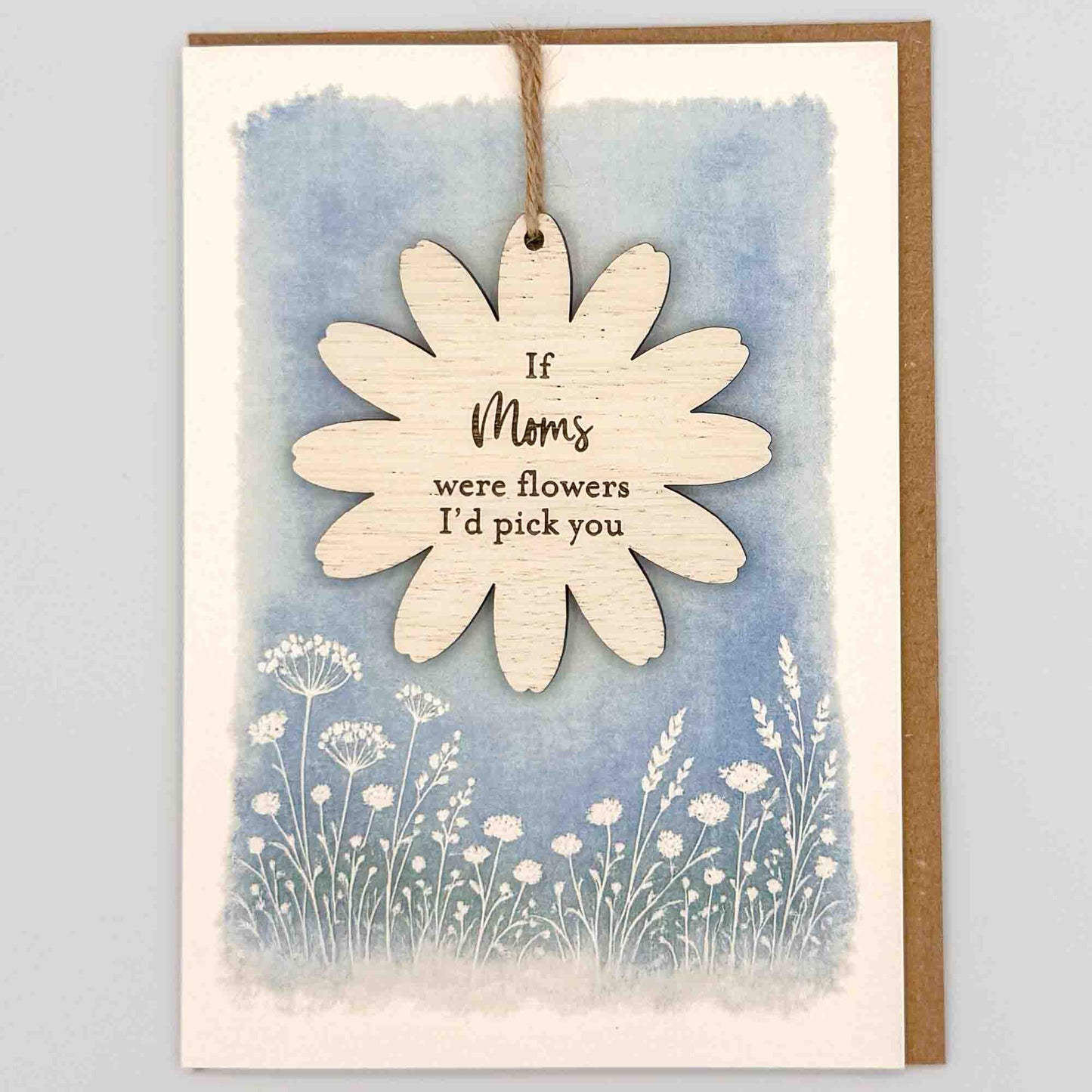 Keepsake Card - If Moms Were Flowers Flower