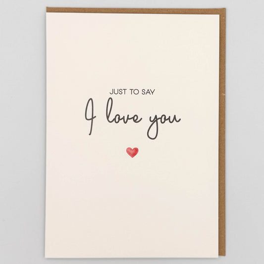 Just To Say I Love You Greeting Card