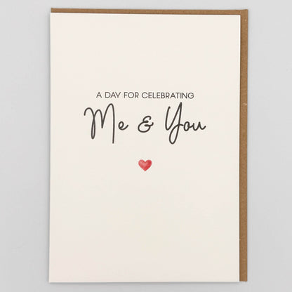 A Day For Celebrating Me & You Greeting Card