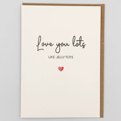 Love You Lots Like Jellytots Greeting Card