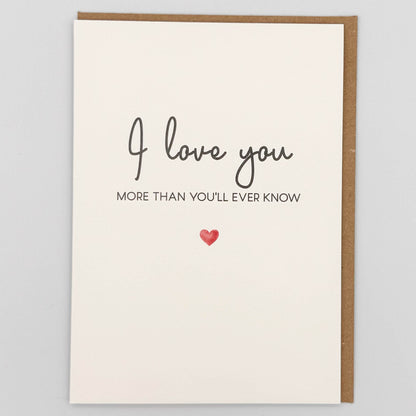 I Love You More Than You'll Ever Know Greeting Card